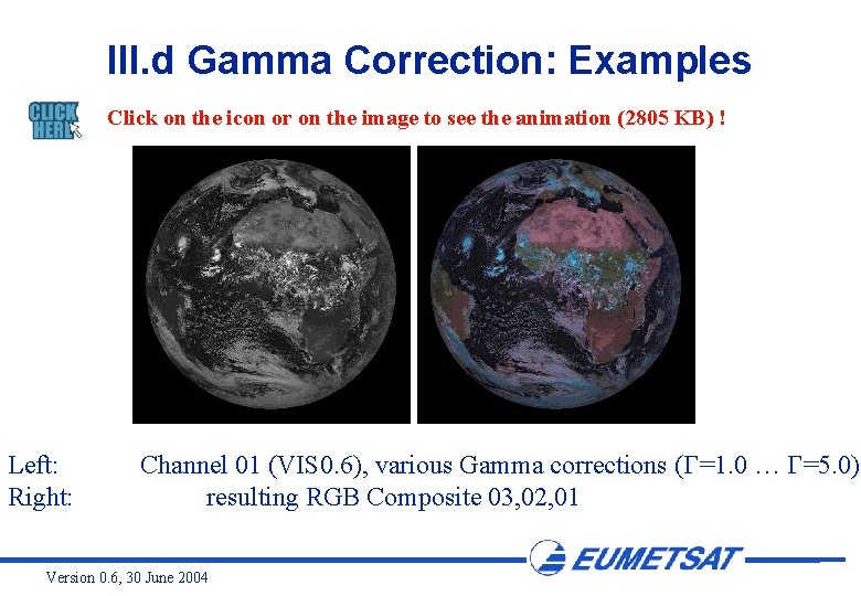 III. d Gamma Correction: Examples Click on the icon or on the image to