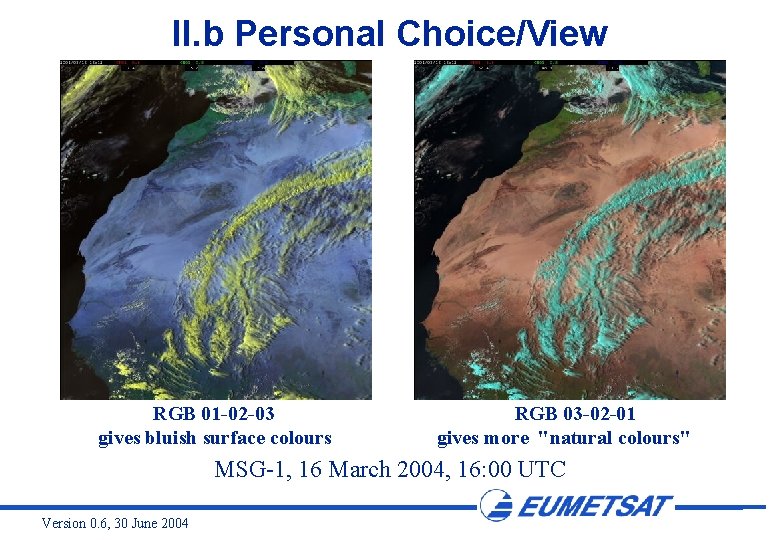 II. b Personal Choice/View RGB 01 -02 -03 gives bluish surface colours RGB 03