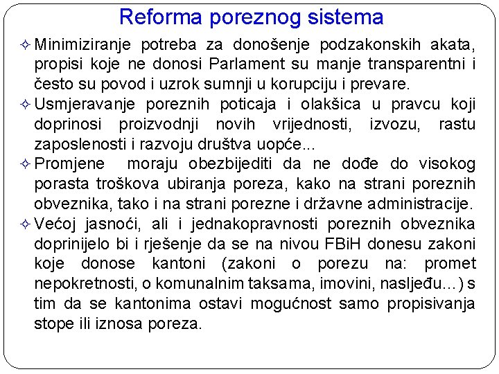 Reforma poreznog sistema ² Minimiziranje potreba za donošenje podzakonskih akata, propisi koje ne donosi