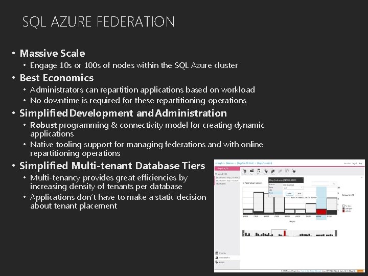 SQL AZURE FEDERATION • Massive Scale • Engage 10 s or 100 s of