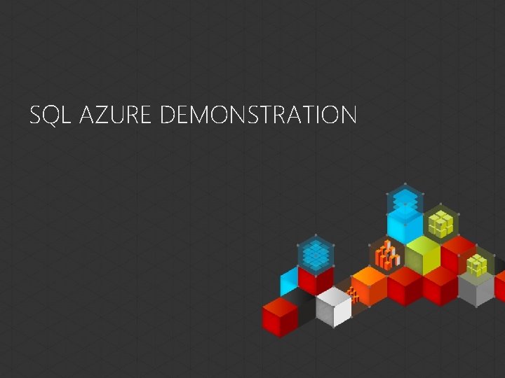 SQL AZURE DEMONSTRATION 