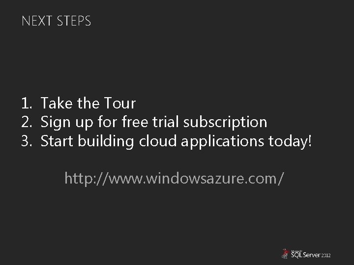 NEXT STEPS 1. Take the Tour 2. Sign up for free trial subscription 3. NEXT STEPS 1. Take the Tour 2. Sign up for free trial subscription 3.