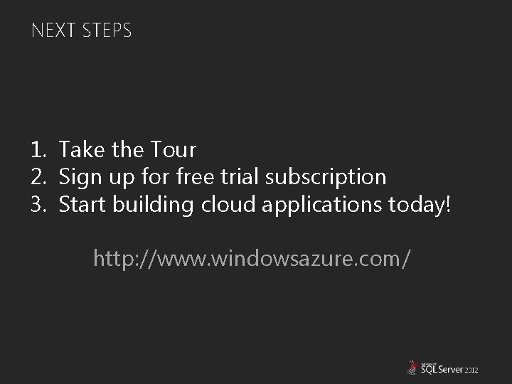 NEXT STEPS 1. Take the Tour 2. Sign up for free trial subscription 3.