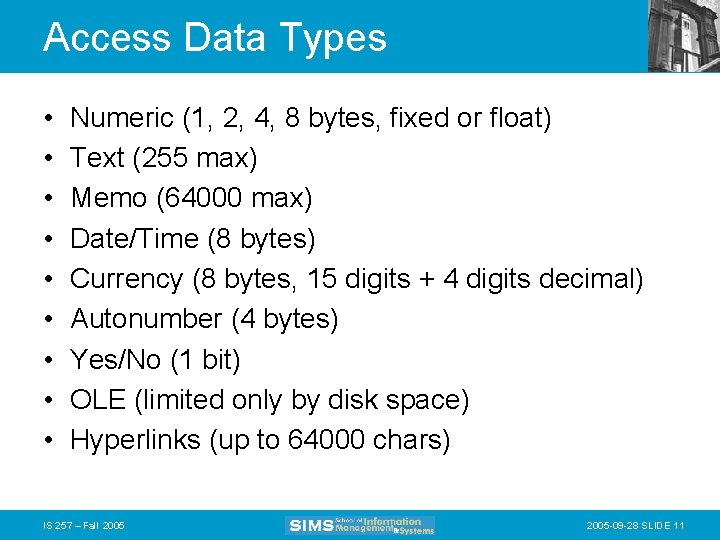 Access Data Types • • • Numeric (1, 2, 4, 8 bytes, fixed or