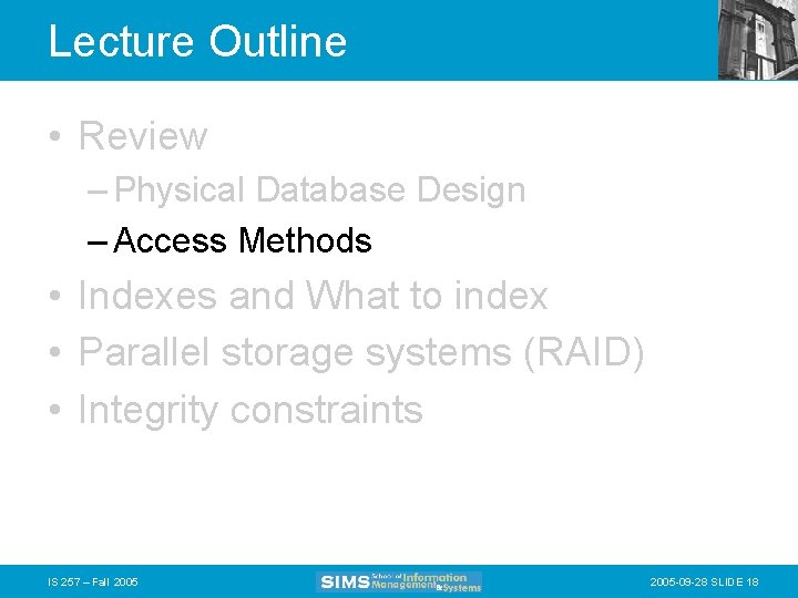 Lecture Outline • Review – Physical Database Design – Access Methods • Indexes and