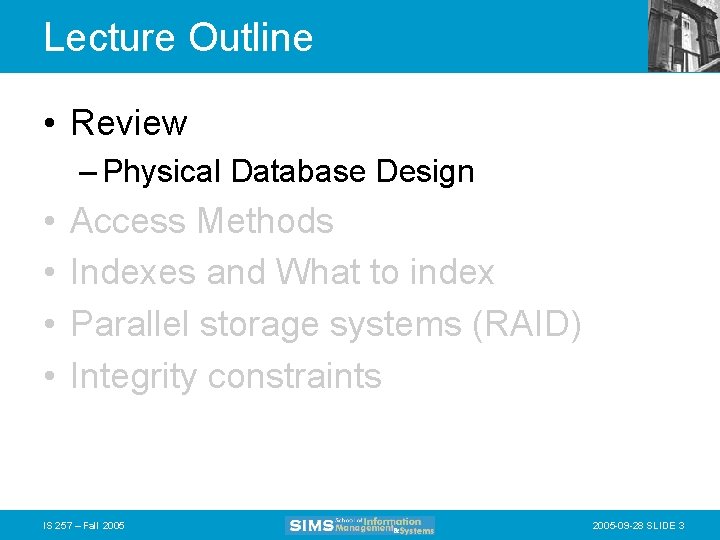 Lecture Outline • Review – Physical Database Design • • Access Methods Indexes and