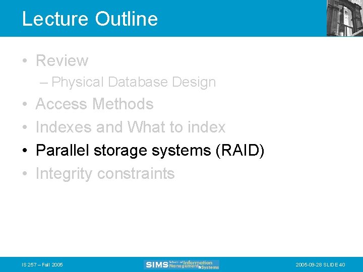 Lecture Outline • Review – Physical Database Design • • Access Methods Indexes and