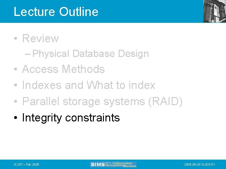 Lecture Outline • Review – Physical Database Design • • Access Methods Indexes and