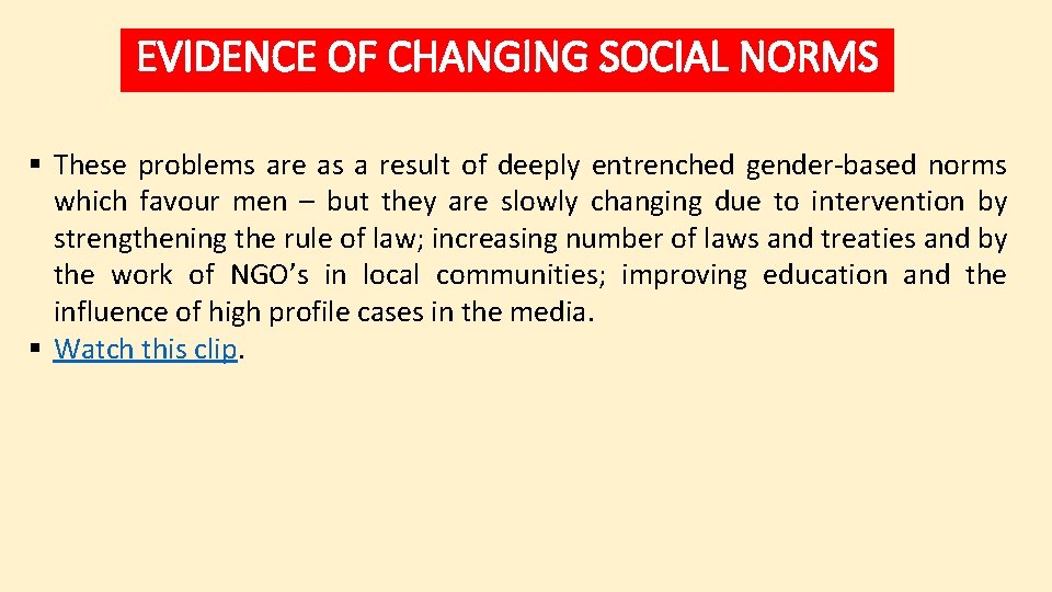 EVIDENCE OF CHANGING SOCIAL NORMS § These problems are as a result of deeply