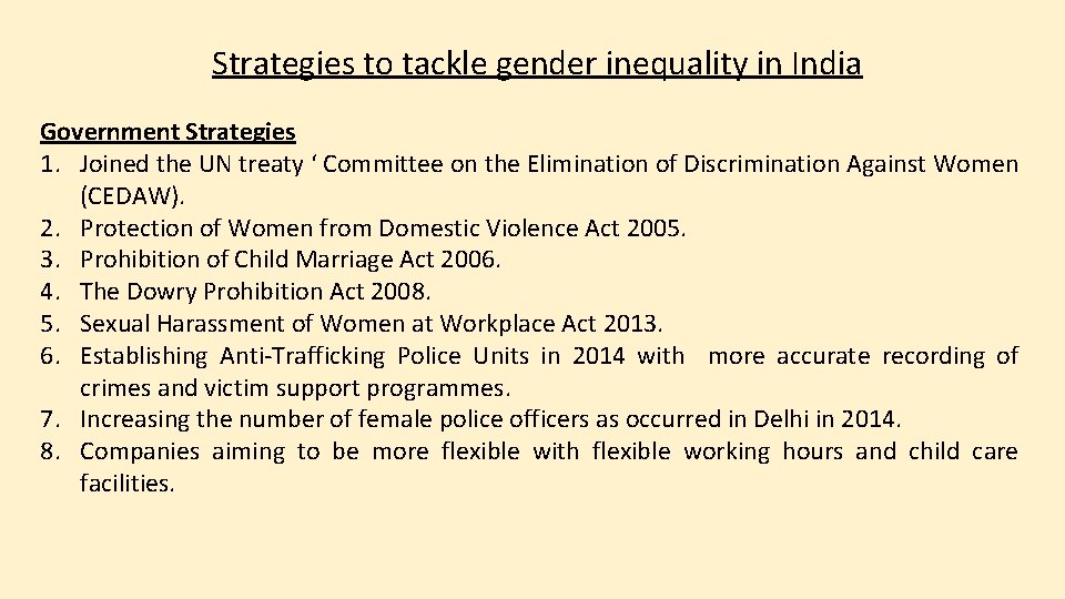 Strategies to tackle gender inequality in India Government Strategies 1. Joined the UN treaty
