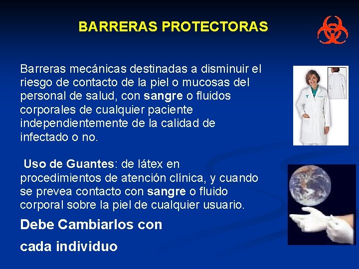 BARRERAS PROTECTORAS Barreras mecánicas destinadas a disminuir el riesgo de contacto de la piel