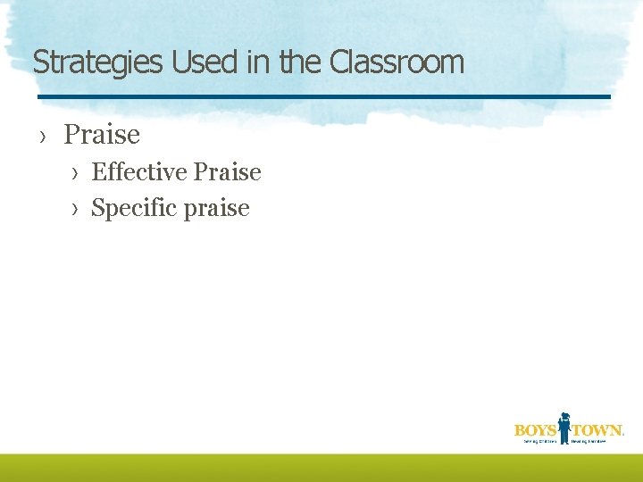 Strategies Used in the Classroom › Praise › Effective Praise › Specific praise 