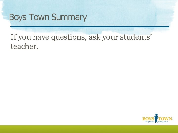 Boys Town Summary If you have questions, ask your students’ teacher. 
