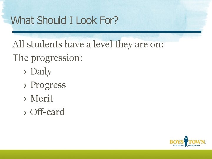 What Should I Look For? All students have a level they are on: The