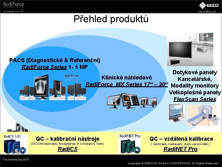 www. eizo. cz Přehled produktů PACS (Diagnostické & Referenční) Radi. Force Series 1 -