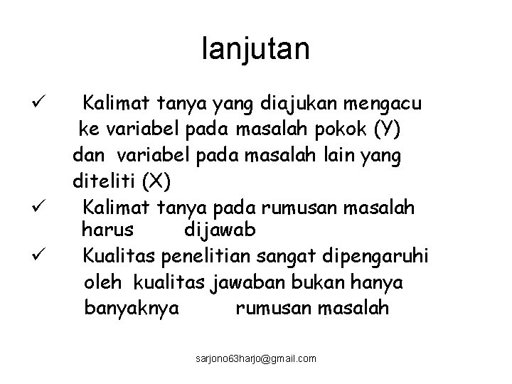 lanjutan ü ü ü Kalimat tanya yang diajukan mengacu ke variabel pada masalah pokok