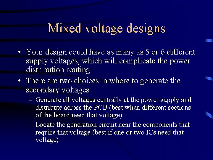 Mixed voltage designs • Your design could have as many as 5 or 6