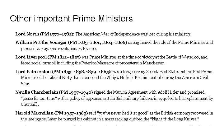 Other important Prime Ministers Lord North (PM 1770– 1782): The American War of Independence