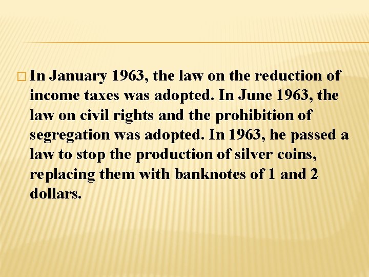 � In January 1963, the law on the reduction of income taxes was adopted.