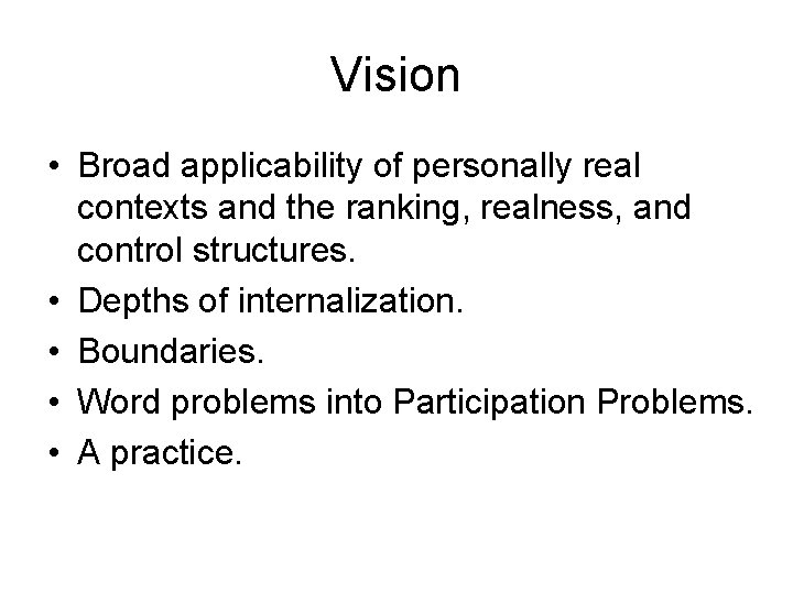 Vision • Broad applicability of personally real contexts and the ranking, realness, and control