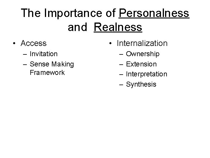 The Importance of Personalness and Realness • Access – Invitation – Sense Making Framework