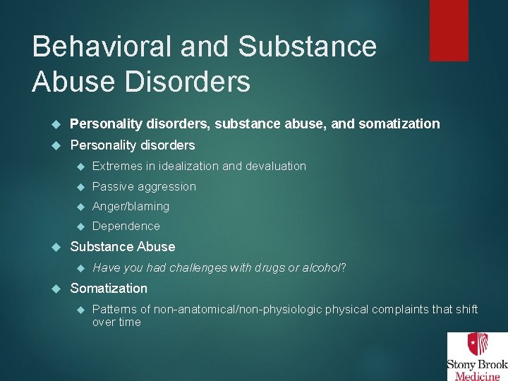 Behavioral and Substance Abuse Disorders Personality disorders, substance abuse, and somatization Personality disorders Extremes