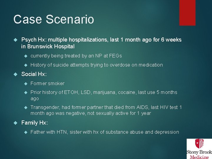 Case Scenario Psych Hx: multiple hospitalizations, last 1 month ago for 6 weeks in