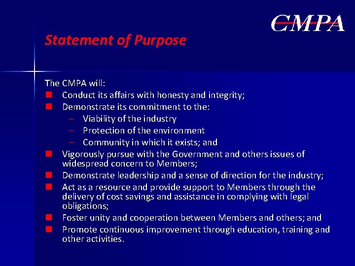 Statement of Purpose The CMPA will: n Conduct its affairs with honesty and integrity;