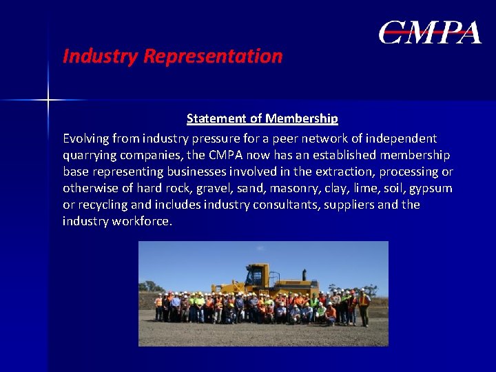 Industry Representation Statement of Membership Evolving from industry pressure for a peer network of