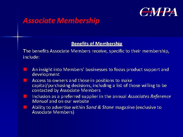 Associate Membership Benefits of Membership The benefits Associate Members receive, specific to their membership,