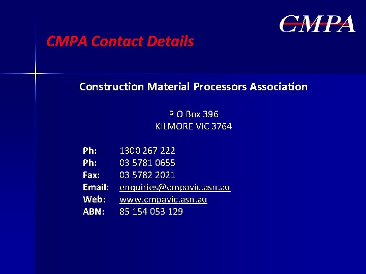 CMPA Contact Details Construction Material Processors Association P O Box 396 KILMORE VIC 3764