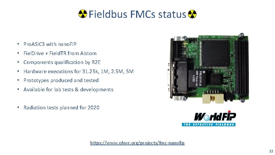 Fieldbus FMCs status • Pro. ASIC 3 with nano. FIP • Fiel. Drive +