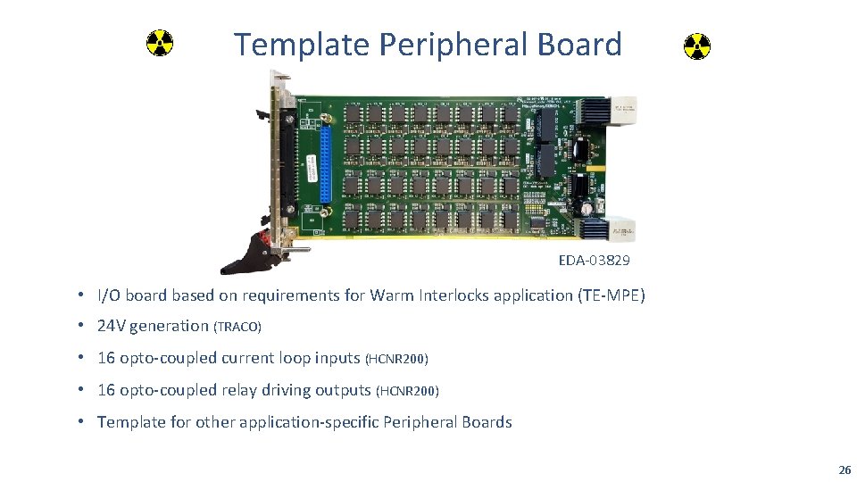 Template Peripheral Board EDA-03829 • I/O board based on requirements for Warm Interlocks application