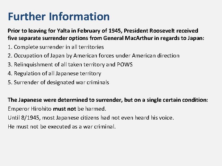 Further Information Prior to leaving for Yalta in February of 1945, President Roosevelt received