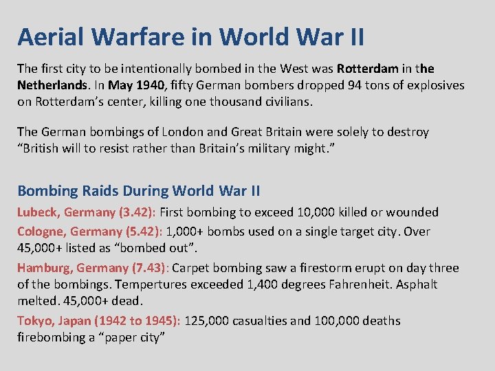 Aerial Warfare in World War II The first city to be intentionally bombed in