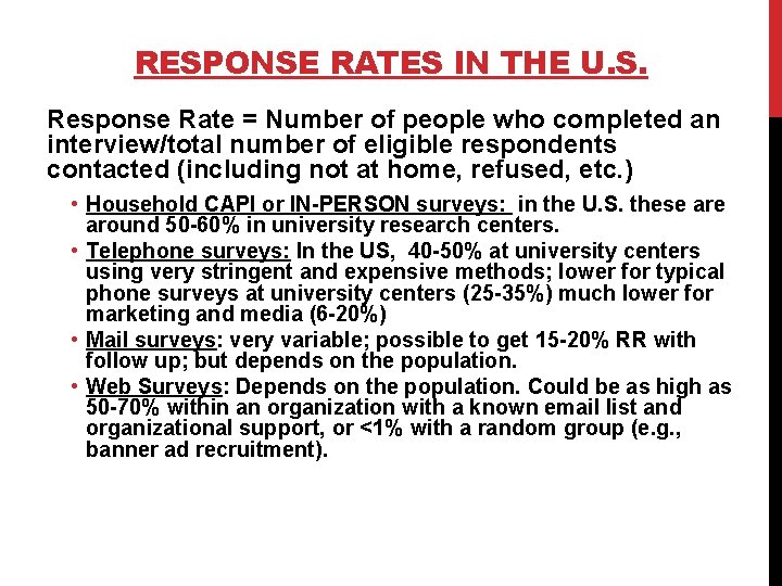 RESPONSE RATES IN THE U. S. Response Rate = Number of people who completed