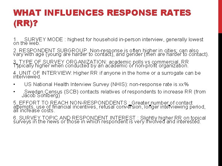 WHAT INFLUENCES RESPONSE RATES (RR)? 1. SURVEY MODE : highest for household in-person interview,