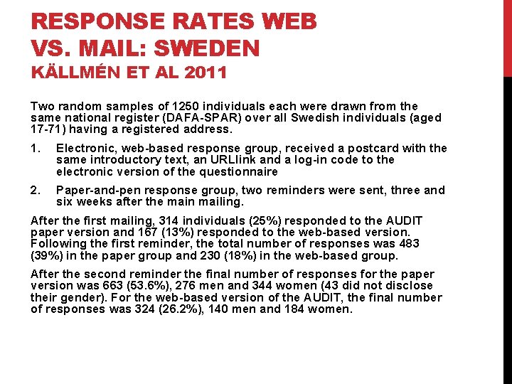 RESPONSE RATES WEB VS. MAIL: SWEDEN KÄLLMÉN ET AL 2011 Two random samples of