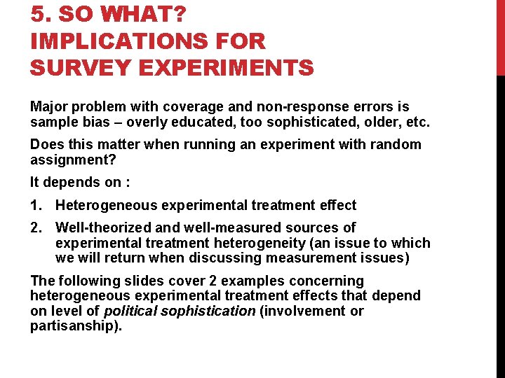 5. SO WHAT? IMPLICATIONS FOR SURVEY EXPERIMENTS Major problem with coverage and non-response errors