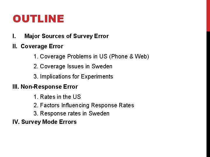 OUTLINE I. Major Sources of Survey Error II. Coverage Error 1. Coverage Problems in