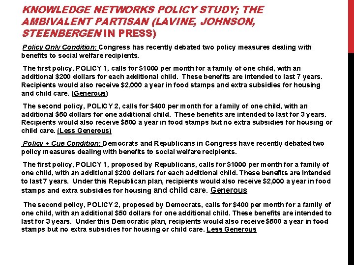 KNOWLEDGE NETWORKS POLICY STUDY; THE AMBIVALENT PARTISAN (LAVINE, JOHNSON, STEENBERGEN IN PRESS) Policy Only