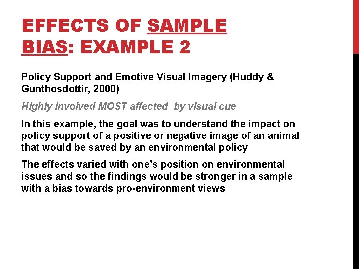 EFFECTS OF SAMPLE BIAS: EXAMPLE 2 Policy Support and Emotive Visual Imagery (Huddy &