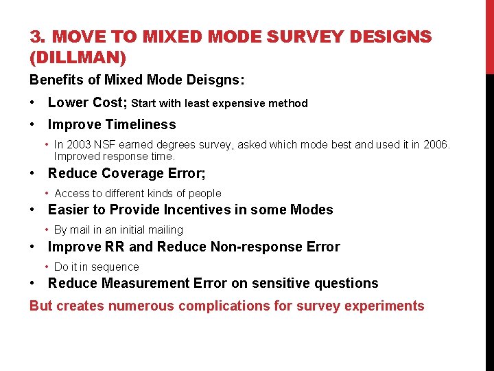 3. MOVE TO MIXED MODE SURVEY DESIGNS (DILLMAN) Benefits of Mixed Mode Deisgns: •