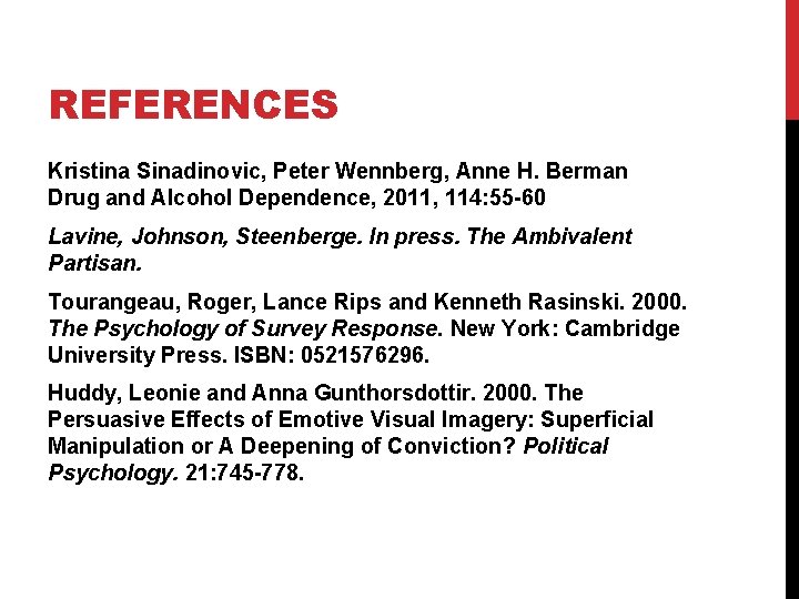 REFERENCES Kristina Sinadinovic, Peter Wennberg, Anne H. Berman Drug and Alcohol Dependence, 2011, 114: