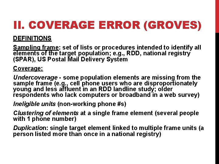 II. COVERAGE ERROR (GROVES) DEFINITIONS Sampling frame: set of lists or procedures intended to