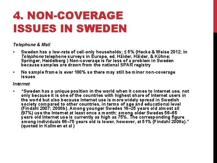 4. NON-COVERAGE ISSUES IN SWEDEN Telephone & Mail • Sweden has a low-rate of
