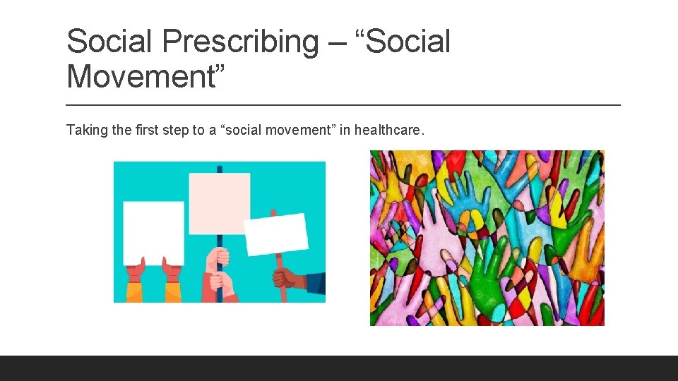 Social Prescribing – “Social Movement” Taking the first step to a “social movement” in Social Prescribing – “Social Movement” Taking the first step to a “social movement” in