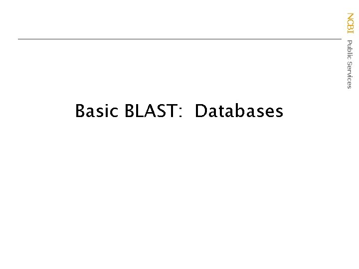 NCBI Public Services Basic BLAST: Databases 
