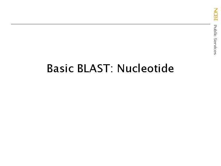 NCBI Public Services Basic BLAST: Nucleotide 