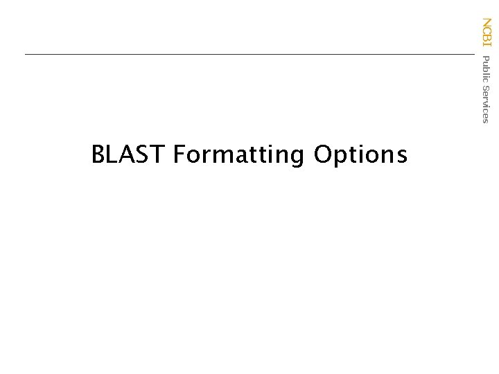 NCBI Public Services BLAST Formatting Options 